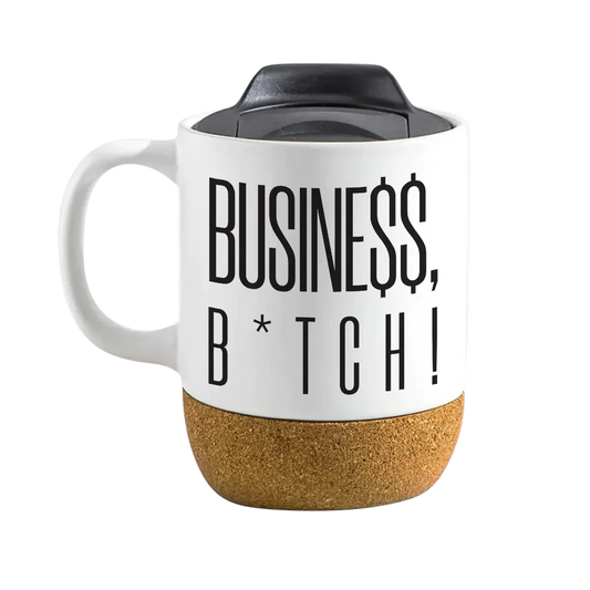 Busine$$, B*tch! 15oz Insulated Ceramic Cup Cork Bottom Mug